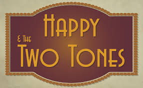 Happy and the Two Tones